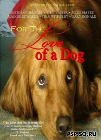     / For the Love of a Dog (2008/DVDRIP)