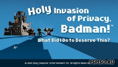  Holy Invasion of Privacy, Badman! What Did I Do To Deserve This?  PSP  !