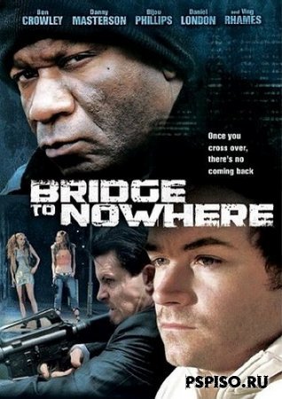    / The Bridge to Nowhere (2009) DVDRip