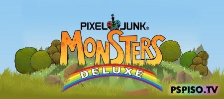 - PixelJunk Monsters Deluxe (by Edik cool boy)