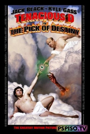  / Tenacious D in The Pick of Destiny (2006) [,  ] + . 