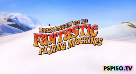   Piper Penguin And His Fantastic Flying Machines (2009) DVDRip -    psp ,    ,   psp ,   a psp.