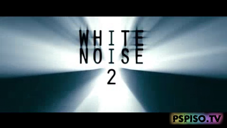   2:  / White Noise 2: The Light (HDRip) -  psp,  psp 5.00 m33, psp 3008,    psp.