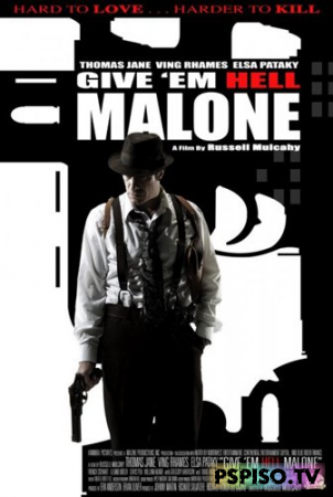    ,  / Give 'em Hell, Malone (2009) DVDRip
