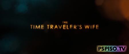     / The Time Traveler's Wife (2009) 