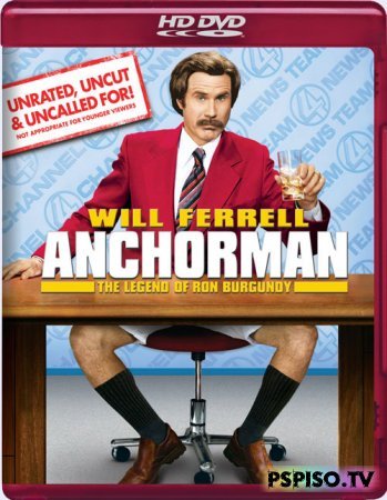 :     / Anchorman: The Legend of Ron Burgundy Unrated HDRip -  psp,  ,  ,    psp.