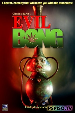   / Evil Bong (2006) DVDRip - ,   , psp ,   psp .