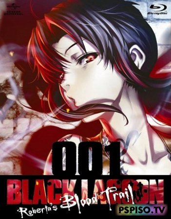  " ":    / Black Lagoon: Roberta's Blood Trail [OVA] [01  05] (2010) HDRip