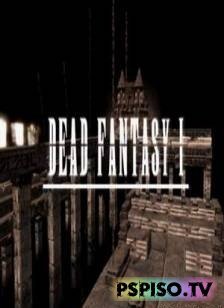   I-V / Dead Fantasy I-V [DVDRip]