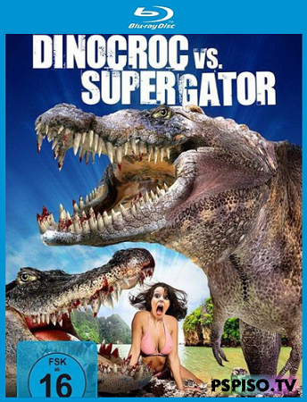    / Dinocroc vs. Supergator (2010) HDRip