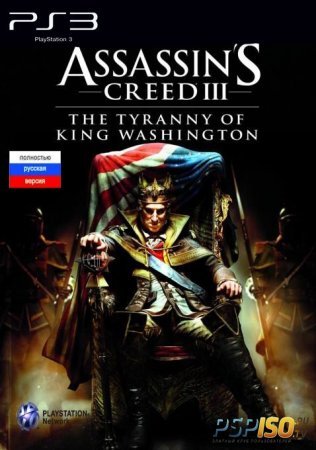 Assassin's Creed 3: Tyranny of King Washington - The Infamy [DLC] [FULL] [Rus] [4.30/4.31]