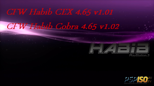 CFW Habib CEX 4.65 v1.01 +  CFW Habib Cobra 4.65 v1.02 [PS3]