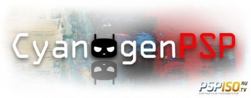 CyanogenPSP v6.1 + Icon Packs [HomeBrew][PSP][2016]