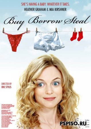 , ,  ( ) / Buy Borrow Steal (Miss Conception) (2008/DVDRIP)